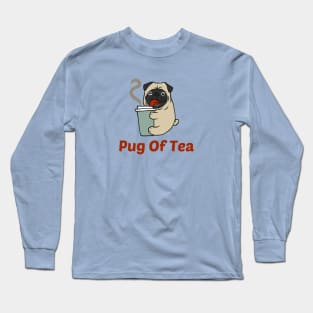 Pug Of Tea - Pug Pun Long Sleeve T-Shirt